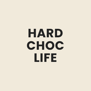 Hard Choc Life